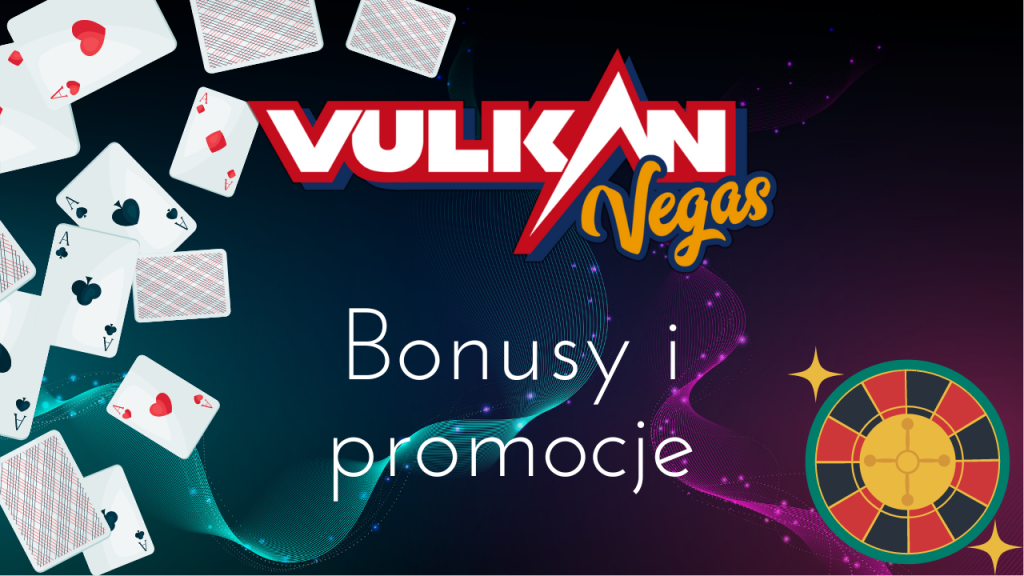 Bonusy i promocje Vulkan Vegas Casino