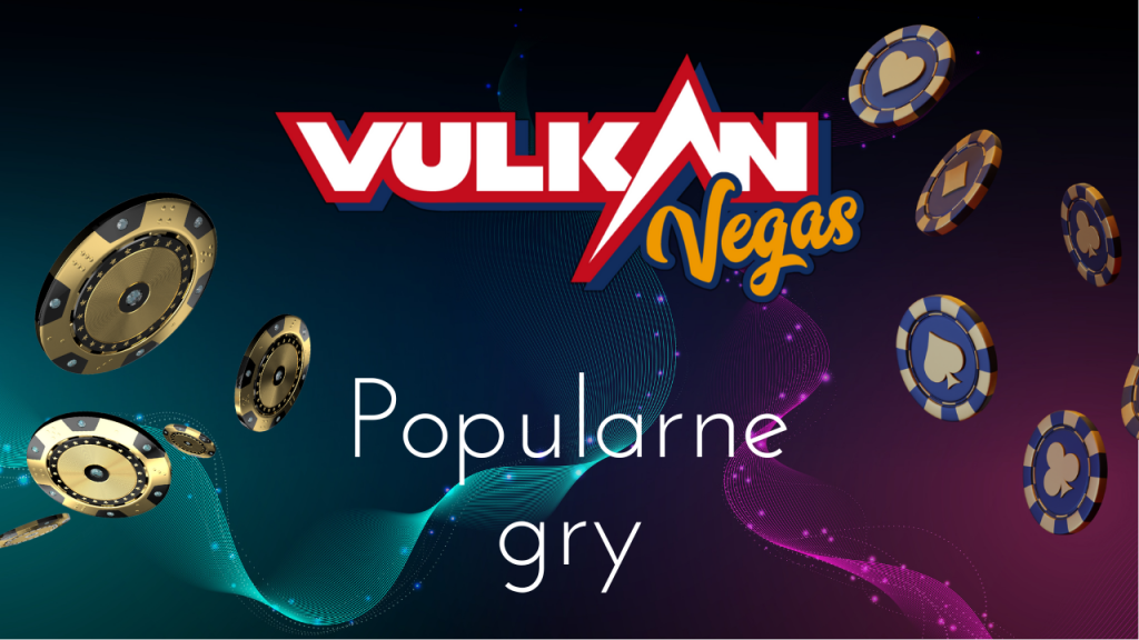 Vulkan Vegas Casino Popularne gry